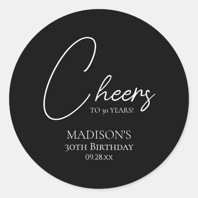 Cheers To Any Age 30th Black & White Birthday Classic Round Sticker (Front)