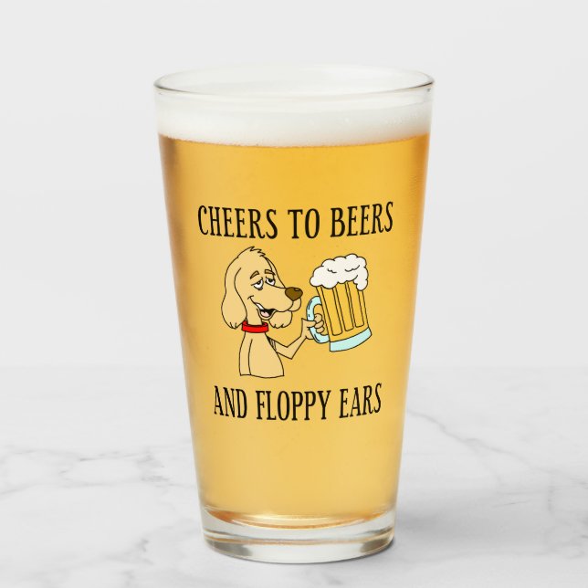 Cheers To Beers And Floppy Ears Dog Glass (Front Filled)