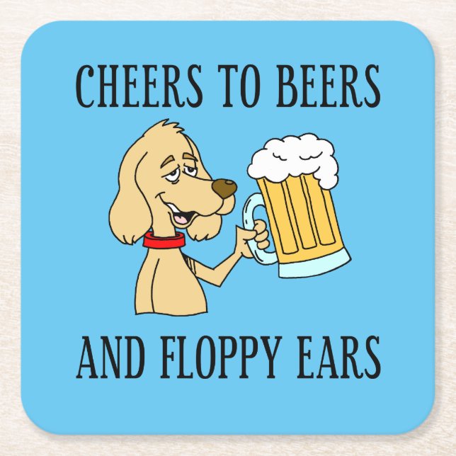 Cheers To Beers And Floppy Ears Dog Square Paper Coaster (Front)