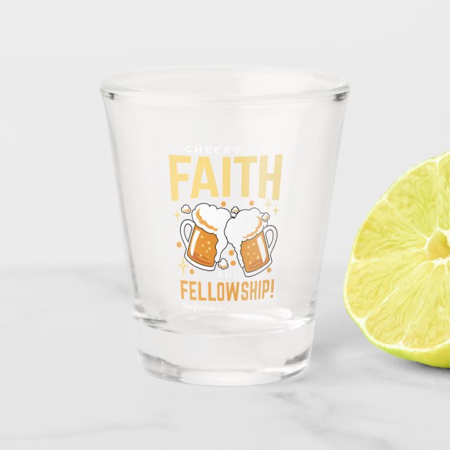 Cheers to Faith & Fellowship - Oktoberfest  Shot Glass (Front)