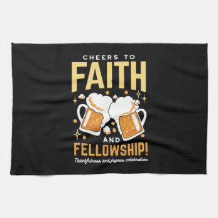 Cheers to Faith & Fellowship - Oktoberfest Tea Towel