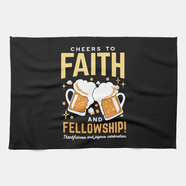 Cheers to Faith & Fellowship - Oktoberfest  Tea Towel (Horizontal)