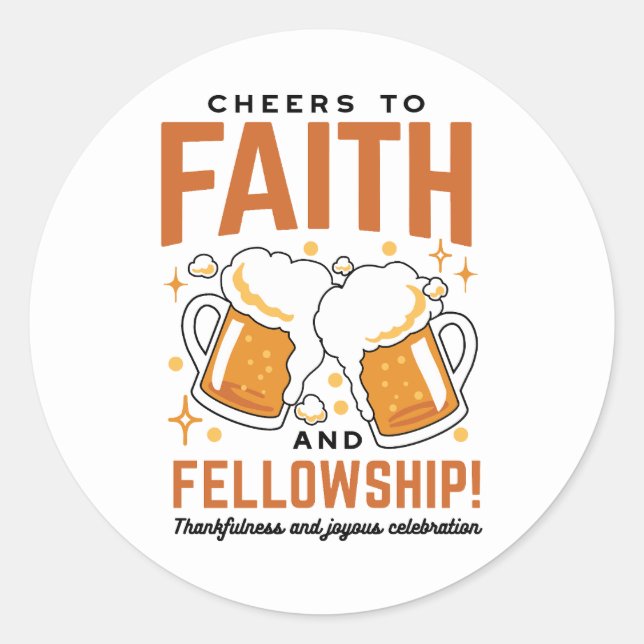 Cheers to Faith & Fellowship - Oktoberfest Tee Classic Round Sticker (Front)