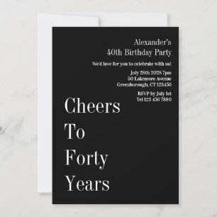 Cheers To Forty Years Black White 40th Birthday Invitation