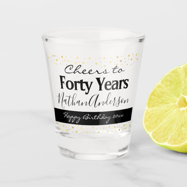 Cheers to Forty Years Personalised Birthday Shot G Shot Glass (Front)