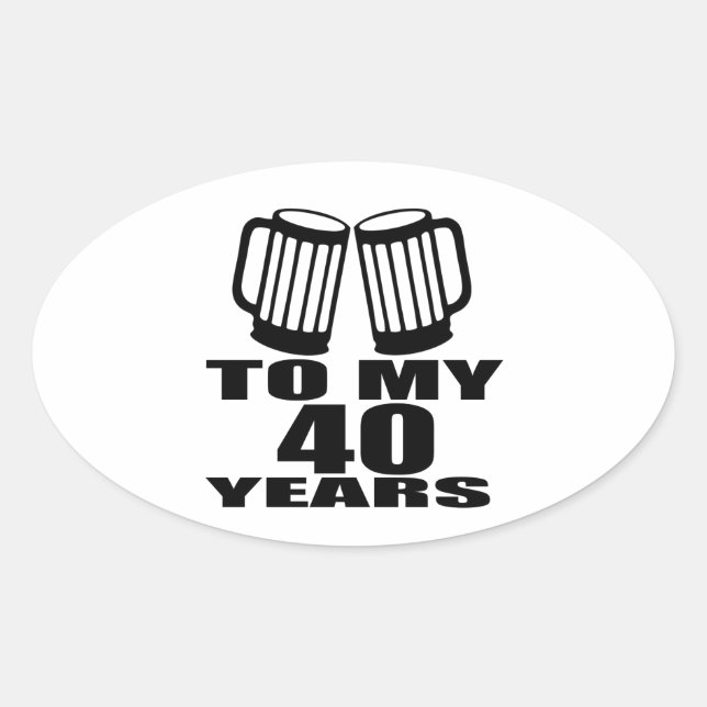 Cheers To My 40 Years Birthday Designs Oval Sticker (Front)