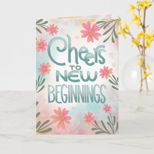 Cheers To New Beginnings - Congratulations Card (Yellow Flower)