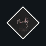 Cheers to Ninety Rose Gold & Black 90th Birthday Napkin<br><div class="desc">This custom paper napkin will add stylish detail to your 90th birthday celebration. This design features chic rose gold lettering "Ninety" with custom text on a black background. Matching invitations and party supplies are available in my shop BaraBomDesign.</div>