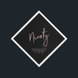 Cheers to Ninety Rose Gold & Black 90th Birthday Napkin<br><div class="desc">This custom paper napkin will add stylish detail to your 90th birthday celebration. This design features chic rose gold lettering "Ninety" with custom text on a black background. Matching invitations and party supplies are available in my shop BaraBomDesign.</div>