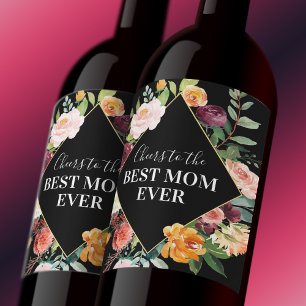 Cheers to the Best Mum Ever Floral Wine Label