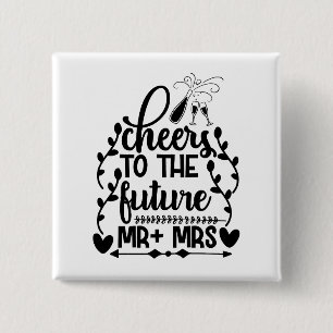 Cheers To The Future Mr + Mrs 15 Cm Square Badge