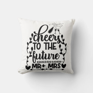 Cheers To The Future Mr + Mrs Cushion