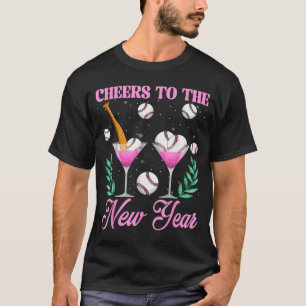 Cheers To The New Year Champagne Gl &amp; Baseball T-Shirt