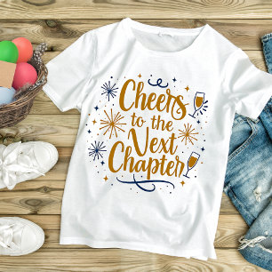 Cheers to the Next Chapter T-Shirt