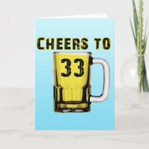 Cheers to Thirty Three. Birthday Card