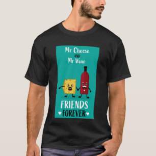 Cheese And Wine Best Friends T-Shirt