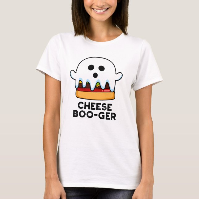 Cheese Boo-ger Funny Ghost Cheeseburger Pun  T-Shirt (Front)