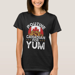 Cheese Curds French Fries Quebec Poutine Indulgent T-Shirt