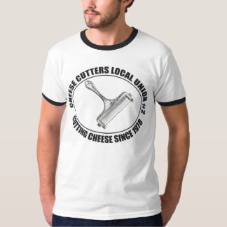Cheese Cutter's Union, cutting cheese since 1978 T-Shirt