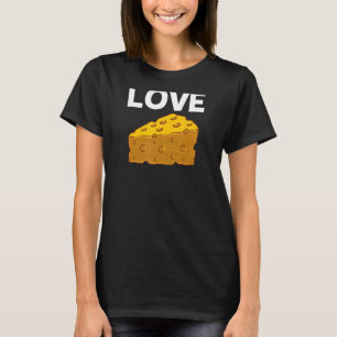 Cheese For Men Women Ricotta Cheese I Love Cheese T-Shirt