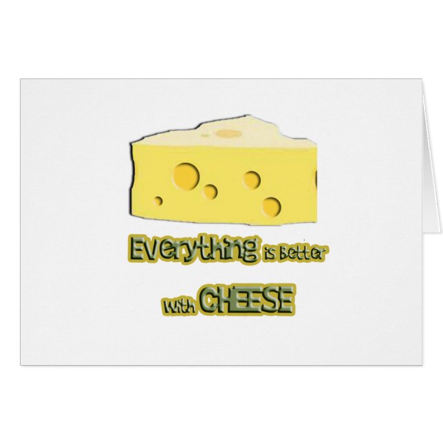 cheese goes with everything (Front Horizontal)