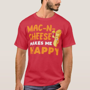 Cheese Happiness Funny Eciting Foodie Eating Delic T-Shirt