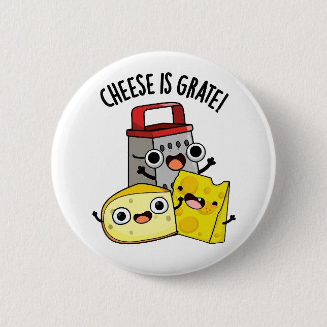 Cheese Is Grate Funny Food Pun  6 Cm Round Badge (Front)