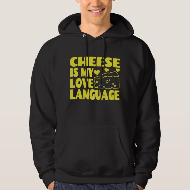 Cheese is My Love Language - Chesse Lovers       Hoodie (Front)