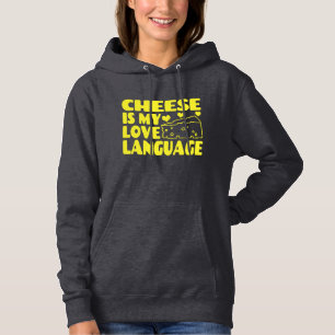 Cheese is My Love Language - Chesse Lovers     Hoodie