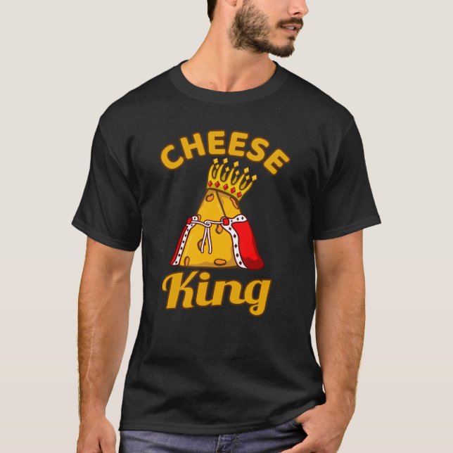 Cheese King Cheese Food Lover Eater Graphic T-Shirt (Front)