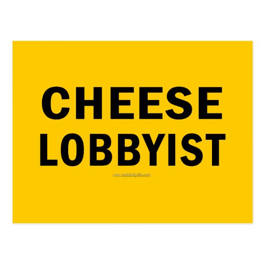 Cheese Lobbyist... Postcard