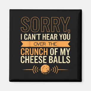Cheese Lover Can't Hear You Cheese  Magnet