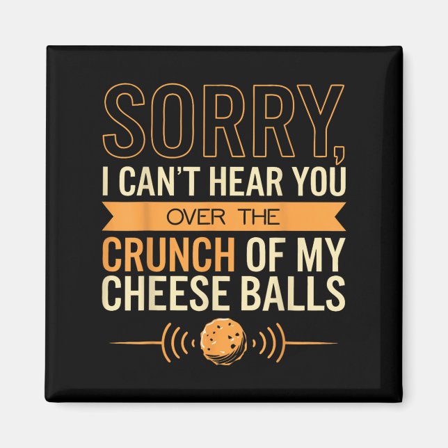 Cheese Lover Can't Hear You Cheese  Magnet (Front)