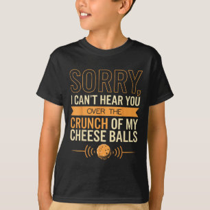 Cheese Lover Can't Hear You Cheese T-Shirt