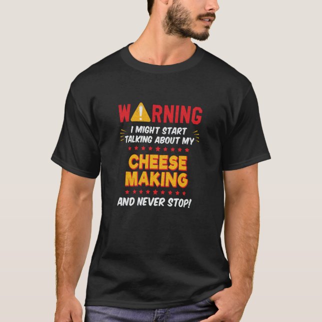 Cheese Maker Cheesemaker Joke Graphic T-Shirt (Front)