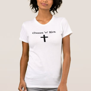 Cheese 'n' Rice/Jesus Christ T-Shirt