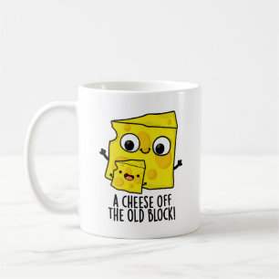 Cheese Of The Old Block Funny Food Pun Coffee Mug