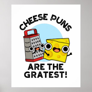 Cheese Puns Are The Gratest Cute Grate Pun  Poster