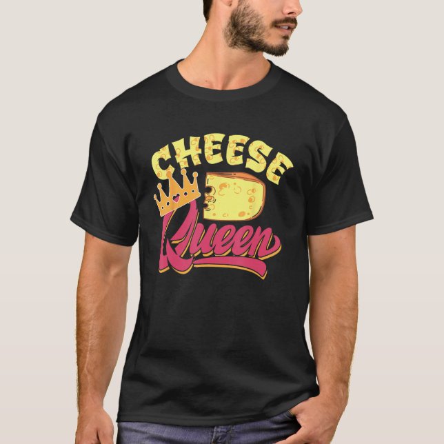 Cheese Queen Design For Cheese Foodies T-Shirt (Front)