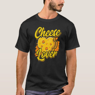 Cheese Sayings Love Cute T-Shirt