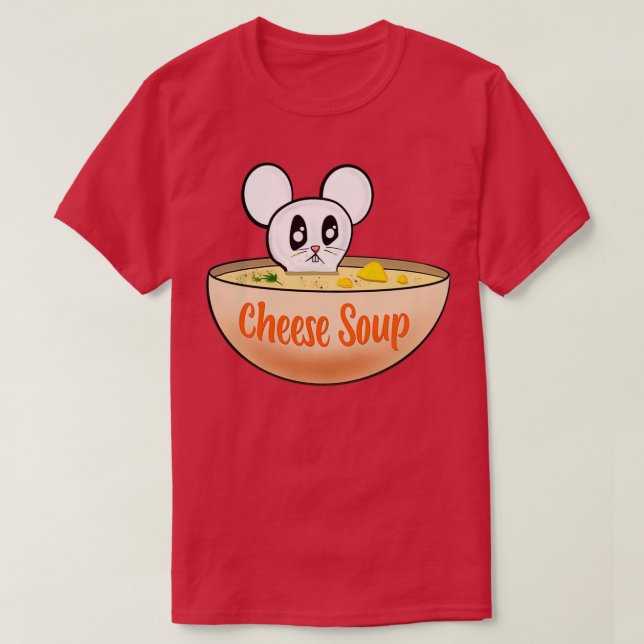 Cheese soup   T-Shirt (Design Front)