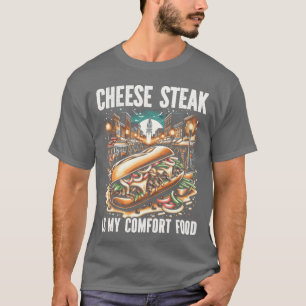 Cheese Steak Food Lover American Sandwhich Foodie T-Shirt