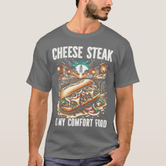 Cheese Steak Food Lover American Sandwhich Foodie T-Shirt
