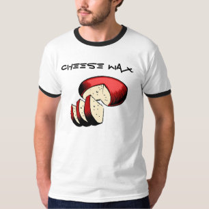 Cheese Wax. T-Shirt