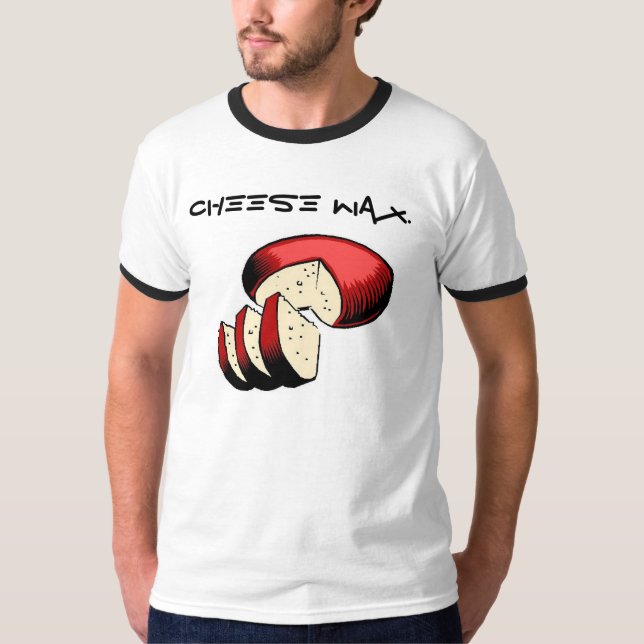 Cheese Wax. T-Shirt (Front)