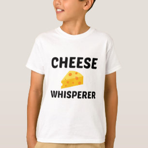 CHEESE WHISPERER T-Shirt
