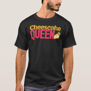 Cheesecake Queen Baking Dessert Baker Pastry Chef T-Shirt