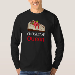 Cheesecake Queen Cheesecake Pun Jokes T-Shirt