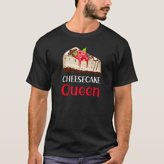 Cheesecake Queen  Cheesecake Pun Jokes T-Shirt (Front)