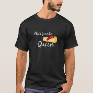 Cheesecake Queen Confectioner Sweet Cheese Cake De T-Shirt